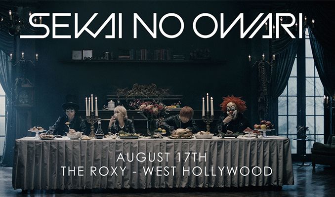 SEKAI NO OWARI tickets at The Roxy Theatre in Los Angeles